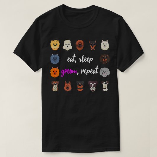 Eat Sleep Groom Repeat Dog Grooming Funny T-shirt (Design voorkant)