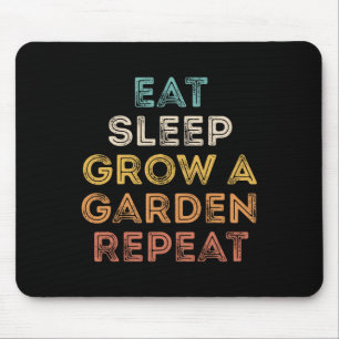 Eat Sleep Grow A Garden Herhaal Grappig Spel 5 Muismat