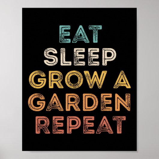 Eat Sleep Grow A Garden Herhaal Grappig Spel 5 Poster (Voorkant)