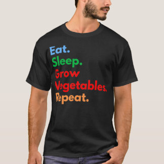 Eat Sleep Grow Vegetables Herhalen T-shirt