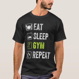 Eat Sleep Gym Herhaling - Geschiktheid voor werkui T-shirt