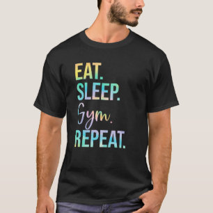 Eat Sleep Gym Herhaling Gewichtsuitrusting Gewicht T-shirt