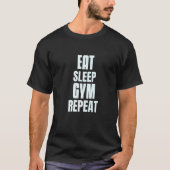 Eat Sleep Gym Repeat  Back Gym T-shirt (Voorkant)