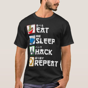 Eat Sleep Hack Herhaal Japanse hacker T-shirt