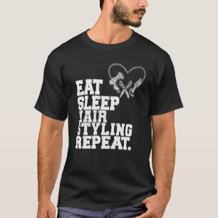 Eat Sleep Hair Styling Herhaal Barber Hair Stylist T-shirt