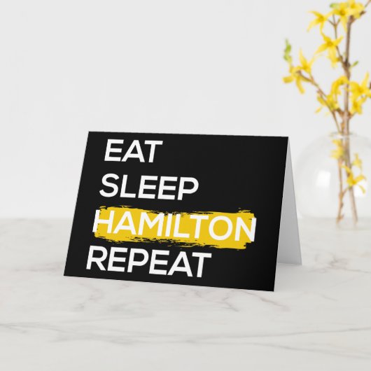 Eat Sleep Hamilton Repo II Kaart (Gele Bloem)