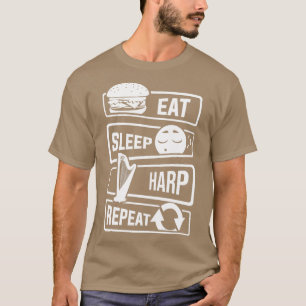 Eat Sleep Harp Herhaal harp string instrument (2) T-shirt