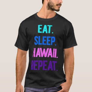 Eat Sleep Hawaii Herhaal Aloha Vibes Tiki Luau Dee T-shirt