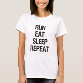 Eat Sleep Herhalen uitvoeren T-shirt