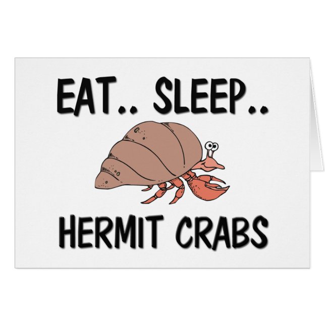 Eat Sleep HERMIT CRABS (Voorkant Horizontaal)