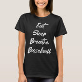 Eat Sleep het Baseball Baseball T-shirt (Voorkant)