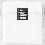 Eat Sleep History herhalen Vierkante Sticker (Tas)