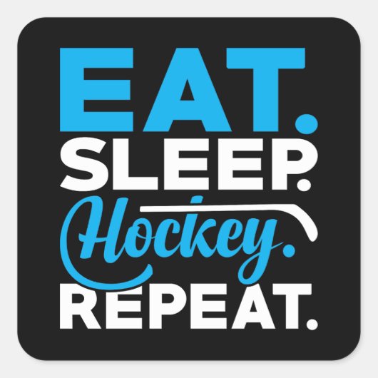 Eat Sleep Hockey Herhalen Vierkante Sticker (Voorkant)