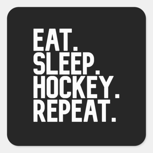 Eat Sleep Hockey Herhalen Vierkante Sticker (Voorkant)