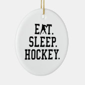 Eat Sleep Hockey - Hockey Lovers Keramisch Ornament (Rechts)
