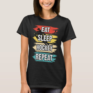 Eat Sleep Hockey Repeteren Funny Ice Hockey Frisbe T-shirt