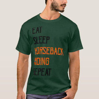 Eat Sleep HorseBack Riding Herhalen3 T-shirt