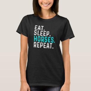 Eat Sleep Horses Herhalen Horseriding T-shirt