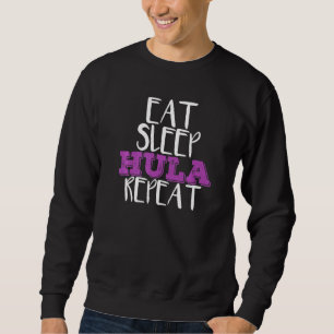Eat Sleep Hula Repat Hula Hoop Dancer Trui