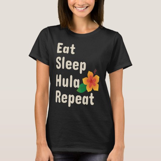 Eat Sleep Hula Repeat  Hoop Dancers T-shirt (Voorkant)