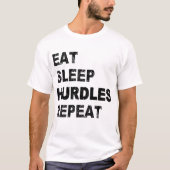Eat Sleep Hurdles Herhalen T-shirt (Voorkant)