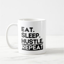 Eat Sleep Hustle Herhaal - Motivatie