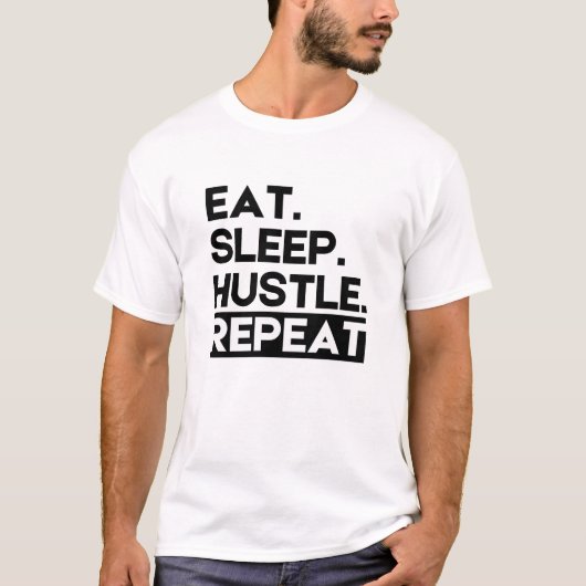 Eat Sleep Hustle Herhaal - Motivatie T-shirt (Voorkant)