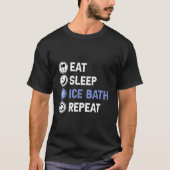 Eat Sleep Ice Bath Wim Hof Cold Shower Iceman T-shirt (Voorkant)