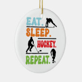 Eat Sleep Ice Hockey herhalen Keramisch Ornament (Rechts)
