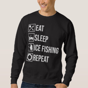 Eat Sleep Ice Vist Herhaal Fisher Hobby Fisher F Trui