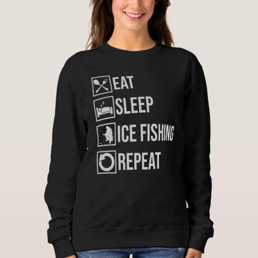 Eat Sleep Ice Vist Herhaal Fisher Hobby Fisher F Trui (Voorkant)