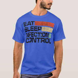 Eat Sleep Infection Control T-shirt
