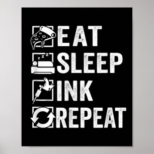 Eat Sleep Ink Repeat, de tatoeëerder van het Tatto Poster