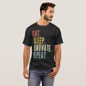 Eat Sleep Innovate Repeat Funny Innovation Invento T-shirt (Voorkant volledig)