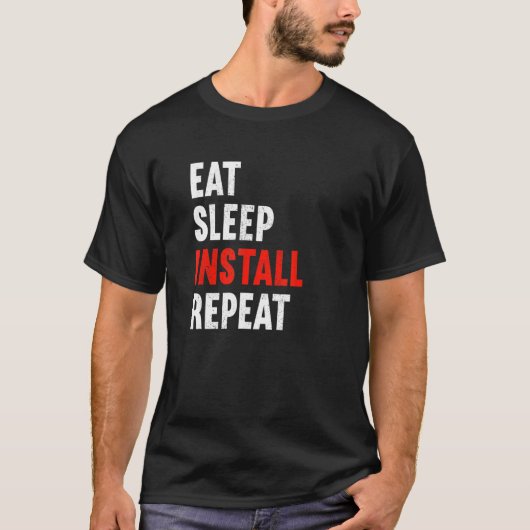 Eat Sleep Install Repeted Electricia Electronics T T-shirt (Voorkant)