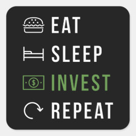 Eat Sleep Invest Herhaal Kapitaal Investeerder Vierkante Sticker