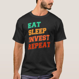 Eat Sleep Invest Repo voor een investeerder 1 T-shirt