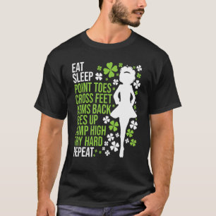 Eat Sleep Irish Dance - Irish Dancer Ceili Reel Da T-shirt