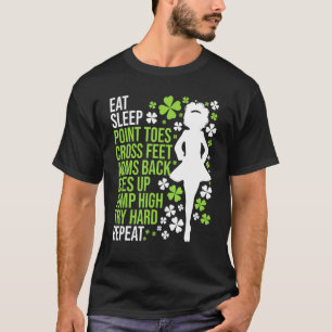 Eat Sleep Irish Dance Irish Dancer Ceili Reel Dan T-shirt