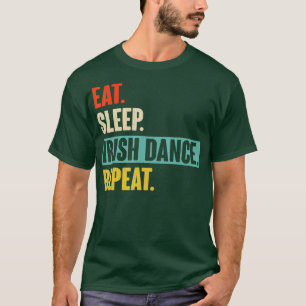 Eat Sleep Irish Dance Repat Retro  Irish T-shirt