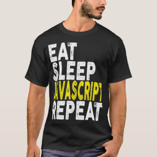 Eat Sleep Javascript RepeatCoder Programmer T-s T-shirt