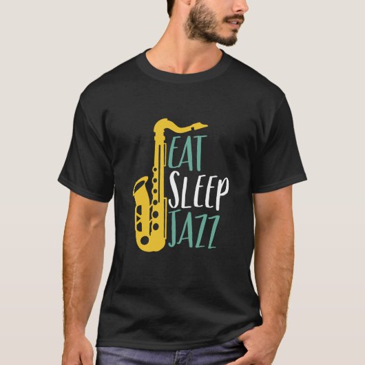 Eat Sleep Jazz Funny  Saxophone Player T-shirt (Voorkant)