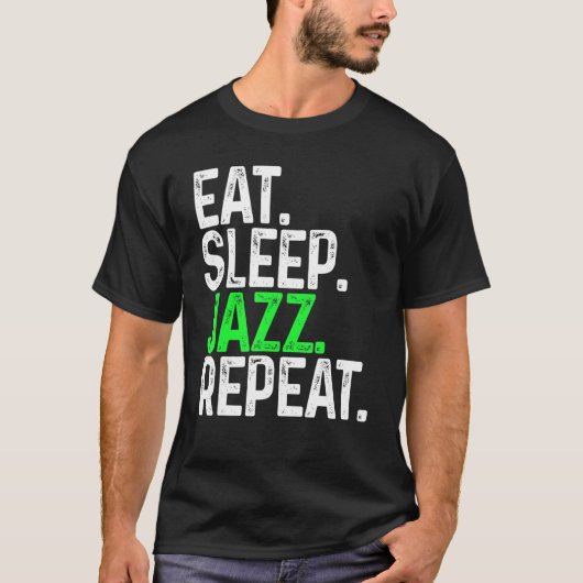 Eat Sleep Jazz Repat Funny Jazz T-shirt (Voorkant)
