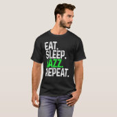Eat Sleep Jazz Repat Funny Jazz T-shirt (Voorkant volledig)