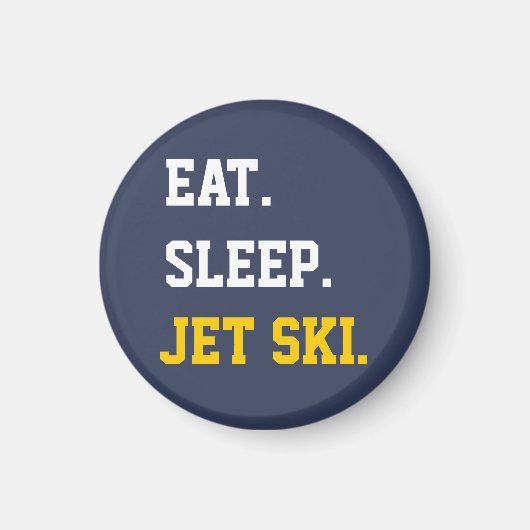 Eat Sleep Jet Ski Magneet (Voorkant)