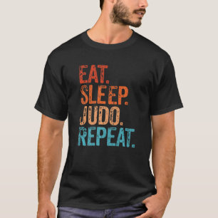 Eat Sleep Judo Herhaal Funny Marti T-shirt