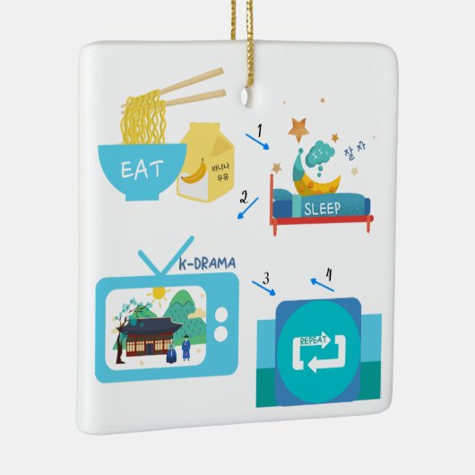Eat Sleep K-Drama en herhaal (personaliseer het) C Keramisch Ornament (Rechts)