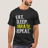 Eat Sleep Karate Repat Funny Cool Lover T-shirt (Voorkant)