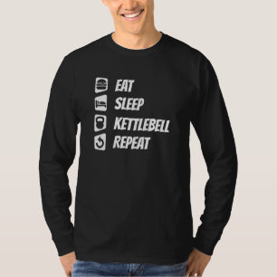 Eat Sleep Kettlebell Herhalen T-shirt