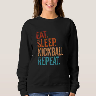 Eat Sleep Kickball Herhaal Funny Trui